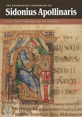 Edinburgh Companion to Sidonius Apollinaris - The Edinburgh Companion to Sidonius Apollinaris