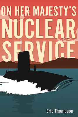 V jadrových službách Jej Veličenstva - On Her Majesty's Nuclear Service
