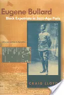 Eugene Bullard, černošský emigrant v Paríži džezového veku - Eugene Bullard, Black Expatriate in Jazz Age Paris
