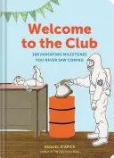 Vitajte v klube: 100 rodičovských míľnikov, ktoré ste nikdy nečakali (knihy o rodičovstve, bestsellery o rodičovstve, darček pre nových rodičov) - Welcome to the Club: 100 Parenting Milestones You Never Saw Coming (Parenting Books, Parenting Books Best Sellers, New Parents Gift)