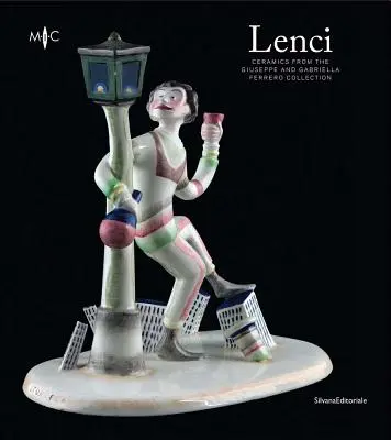 Lenci: Keramika zo zbierky Giuseppeho a Gabrielly Ferrero - Lenci: Ceramics from the Giuseppe and Gabriella Ferrero Collection