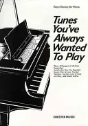 Melódie, ktoré ste vždy chceli hrať: Sólo na klavíri - Tunes You've Always Wanted to Play: Piano Solo