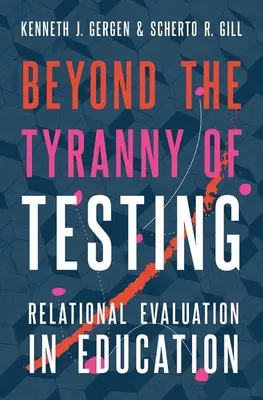 Za hranice tyranie testovania: Vzťahové hodnotenie vo vzdelávaní - Beyond the Tyranny of Testing: Relational Evaluation in Education