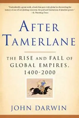 Po Tamerlánovi: Vzostup a pád svetových impérií v rokoch 1400 - 2000 - After Tamerlane: The Rise and Fall of Global Empires, 1400-2000