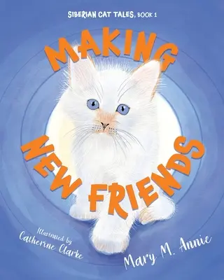 Príbehy sibírskych mačiek: Nové priateľstvá - Siberian Cat Tales: Making New Friends