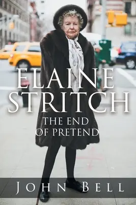 Elaine Stritch: The End of Pretend (Koniec predstierania) - Elaine Stritch: The End of Pretend