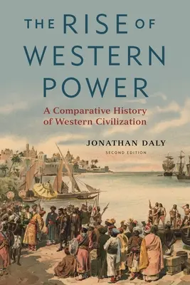 Vzostup západnej moci: Porovnávacie dejiny západnej civilizácie - The Rise of Western Power: A Comparative History of Western Civilization