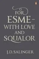 Pre Esme - s láskou a biedou - a iné príbehy - For Esme - with Love and Squalor - And Other Stories