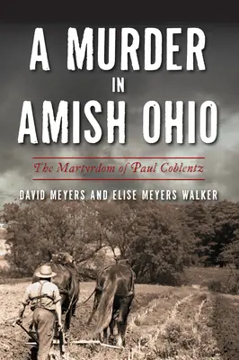 Vražda v amišskom Ohiu: Mŕtvola Paula Coblentza - A Murder in Amish Ohio: The Martyrdom of Paul Coblentz