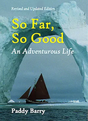 Zatiaľ je to dobré: Dobrodružný život - So Far, So Good: An Adventurous Life