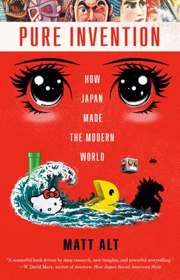 Čistý vynález: Ako Japonsko vytvorilo moderný svet - Pure Invention: How Japan Made the Modern World