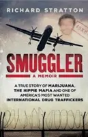 Pašerák - Môj život jedného z najhľadanejších medzinárodných pašerákov drog v Amerike - Smuggler - My Life as One of America's Most Wanted International Drug Traffickers