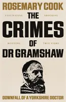 Zločiny doktora Gramshawa - Pád yorkshirského lekára - Crimes of Dr Gramshaw - Downfall of a Yorkshire Doctor
