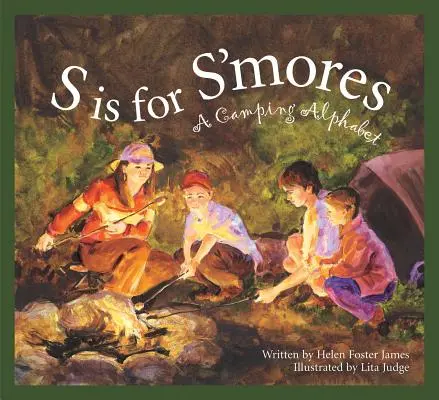 S is for S'Mores: A Camping Alphabet - S Is for S'Mores: A Camping Alphabet