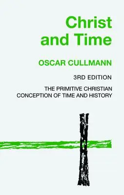 Kristus a čas, 3. vydanie - Christ and Time, 3rd Edition