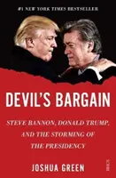 Diablova dohoda - Steve Bannon, Donald Trump a búrka v prezidentskom úrade - Devil's Bargain - Steve Bannon, Donald Trump, and the storming of the presidency