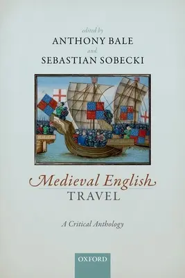 Stredoveké anglické cestovanie: Vydanie knihy: Kritická antológia - Medieval English Travel: A Critical Anthology