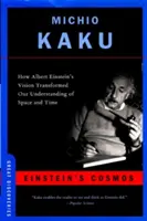 Einsteinov vesmír: Ako vízia Alberta Einsteina zmenila naše chápanie priestoru a času - Einstein's Cosmos: How Albert Einstein's Vision Transformed Our Understanding of Space and Time
