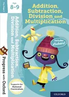 Progress with Oxford: Sčítanie, odčítanie, násobenie a delenie 8-9 rokov - Progress with Oxford:: Addition, Subtraction, Multiplication and Division Age 8-9