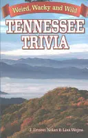 Tennessee Trivia: Divné, šialené a divoké - Tennessee Trivia: Weird, Wacky and Wild