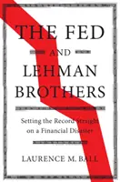 FED a Lehman Brothers - The Fed and Lehman Brothers
