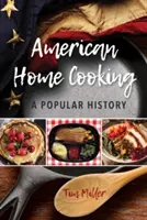 Americká domáca kuchyňa: A Popular History (Populárna história) - American Home Cooking: A Popular History