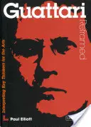 Guattari Reframed - Interpretácia kľúčových mysliteľov pre umenie - Guattari Reframed - Interpreting Key Thinkers for the Arts