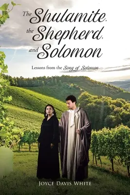 Šulamit, pastier a Šalamún: Šalamún, pastier a lekcie z Piesne piesní - The Shulamite, the Shepherd, and Solomon: Lessons from the Song of Solomon