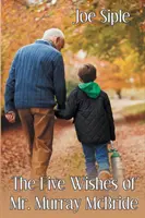 Päť želaní pána Murraya McBrida - The Five Wishes of Mr. Murray McBride