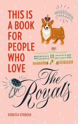 Toto je kniha pre ľudí, ktorí milujú kráľovské rodiny - This Is a Book for People Who Love the Royals