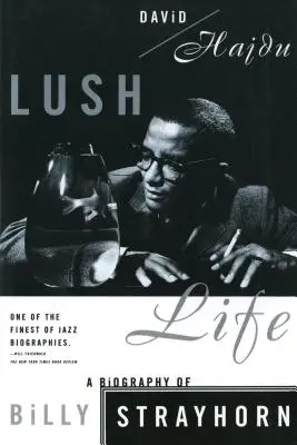Bujný život: Životopis Billyho Strayhorna - Lush Life: A Biography of Billy Strayhorn
