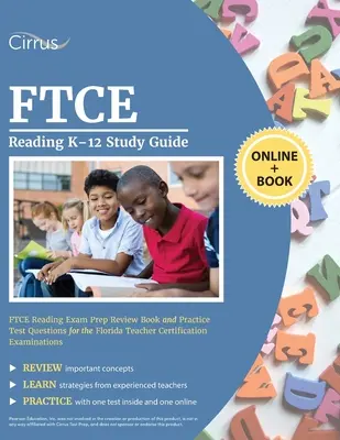 FTCE Reading K-12 Study Guide (Študijná príručka k testu FTCE Reading K-12): Príprava na skúšku FTCE Reading Review Book and Practice Test Questions for the Florida Teacher Certification Examinations (Príprava na skúšku FTCE z čítania a praktické testové otázky pre certifikačné skúšky učiteľov na Fl - FTCE Reading K-12 Study Guide: FTCE Reading Exam Prep Review Book and Practice Test Questions for the Florida Teacher Certification Examinations