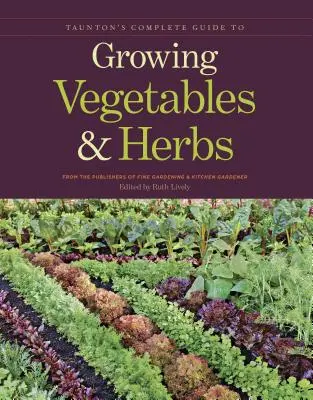Tauntonov kompletný sprievodca pestovaním zeleniny a byliniek - Taunton's Complete Guide to Growing Vegetables and Herbs