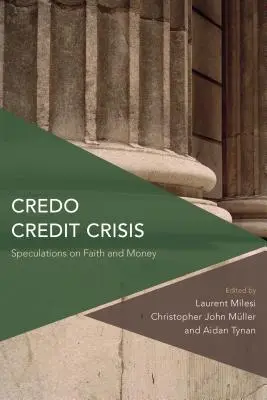 Credo Úverová kríza: Špekulácie o viere a peniazoch - Credo Credit Crisis: Speculations on Faith and Money