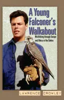 Walkabout mladého sokolníka - Stopovanie po Európe a Afrike v šesťdesiatych rokoch - Young Falconer's Walkabout - Hitchhiking through Europe and Africa in the sixties