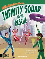 Dobrodružné príbehy z matematiky: Nekonečné komando na pomoc - vyriešte hádanky, zachráňte svet! (Potter William (Autor)) - Maths Adventure Stories: Infinity Squad to the Rescue - Solve the Puzzles, Save the World! (Potter William (Author))