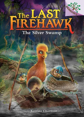 Strieborný močiar: Kniha o vetvách (Posledný jastrab ohnivák č. 8) (vydanie pre knižnicu), 8 - The Silver Swamp: A Branches Book (the Last Firehawk #8) (Library Edition), 8