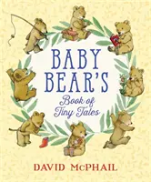 Kniha drobných príbehov malého medvedíka - Baby Bear's Book of Tiny Tales