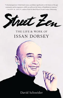 Pouličný zen: Život a dielo Issana Dorseyho - Street Zen: The Life and Work of Issan Dorsey
