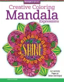 Mandala Expressions: Výtvarné aktivity na relaxáciu a zábavu! - Mandala Expressions: Art Activity Pages to Relax and Enjoy!