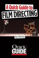 Stručný sprievodca filmovou réžiou - A Quick Guide to Film Directing