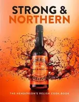 Silná a severská - kuchárska kniha Henderson's Relish - Strong and Northern - The Henderson's Relish Cook Book