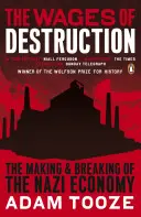 Mzdy za ničenie - Vytváranie a rozklad nacistického hospodárstva - Wages of Destruction - The Making and Breaking of the Nazi Economy