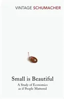 Malé je krásne - Štúdia o ekonomike, akoby na ľuďoch záležalo - Small Is Beautiful - A Study of Economics as if People Mattered