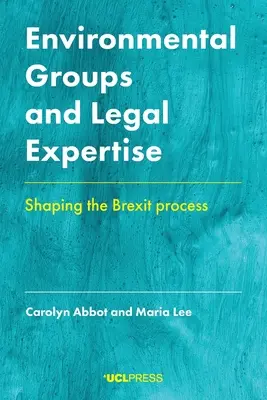 Environmentálne skupiny a právne expertízy: Formovanie procesu brexitu - Environmental Groups and Legal Expertise: Shaping the Brexit Process