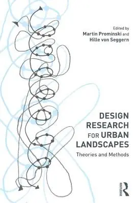 Design Research for Urban Landscapes: Teórie a metódy - Design Research for Urban Landscapes: Theories and Methods