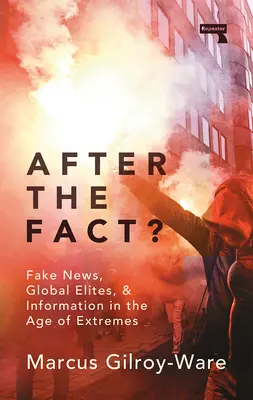 After the Fact? Pravda o falošných správach - After the Fact?: The Truth about Fake News
