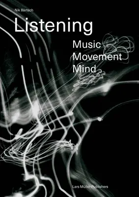 Nik Brtsch: Počúvanie: Hudba - pohyb - myseľ - Nik Brtsch: Listening: Music - Movement - Mind