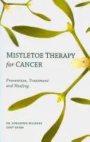 Terapia imelom pri rakovine - Mistletoe Therapy for Cancer