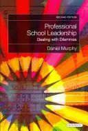 Profesionálne vedenie škôl: Vydarené školské vedenie: Profesionálne školské vedenie: Dilemy - Professional School Leadership: Dealing with Dilemmas